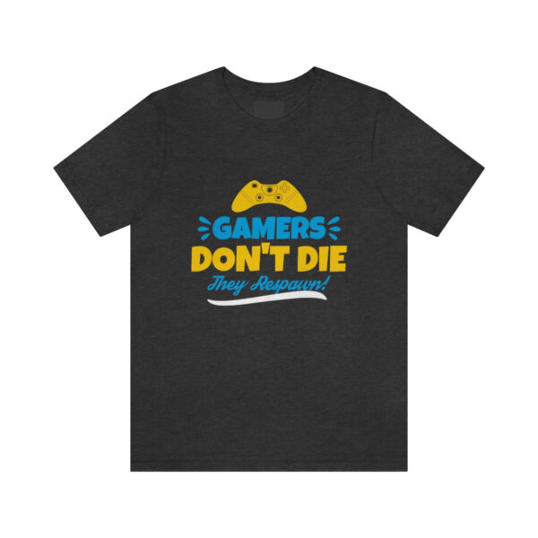 Gamers Don't Die TShirt