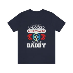 My Highest Unlocked Achievement Calls Me Daddy TShirt