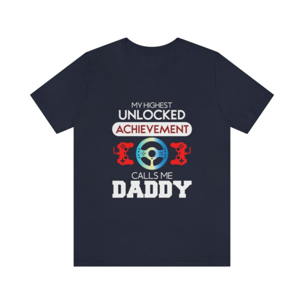 My Highest Unlocked Achievement Calls Me Daddy TShirt