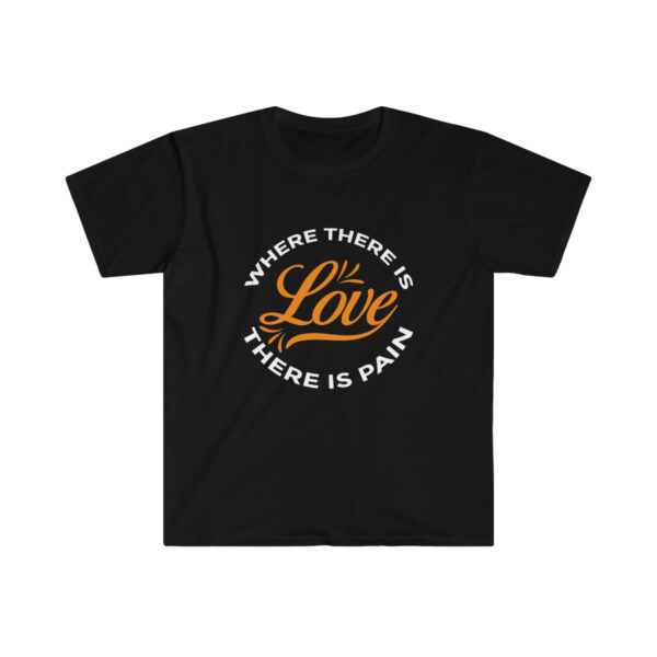 Where There's Love T-Shirt