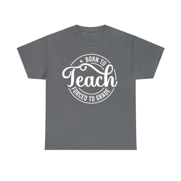 Born to Teach Dark Heather