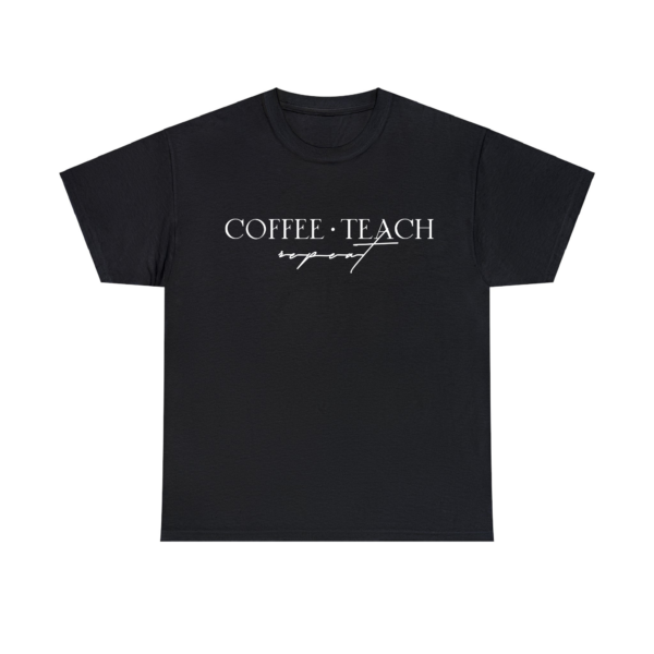 Coffee Teach Repeat Black