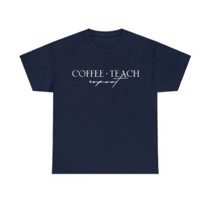 Coffee Teach Repeat Navy