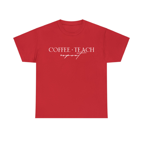 Coffee Teach Repeat Red