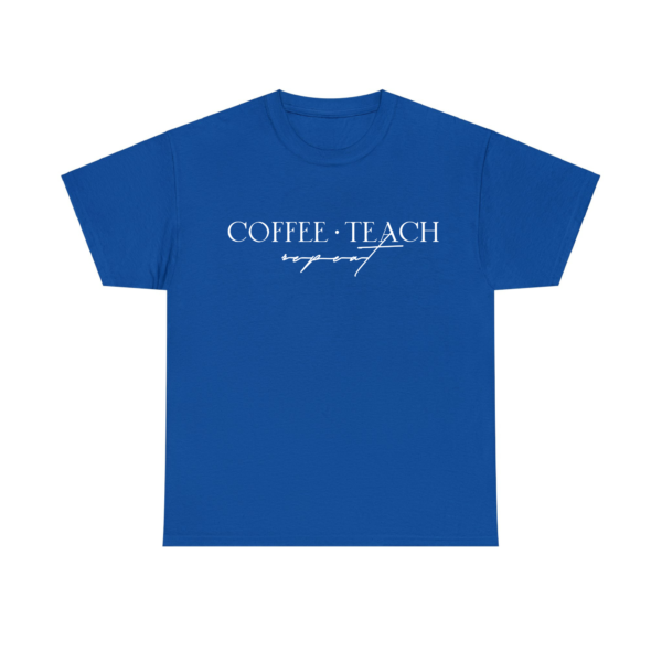 Coffee Teach Repeat Royal