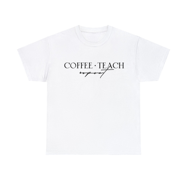 Coffee Teach Repeat White