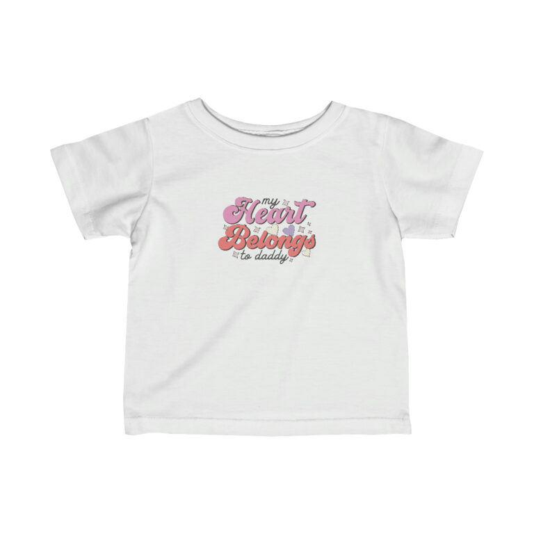 My Heart Belongs to Daddy Infant T Shirt