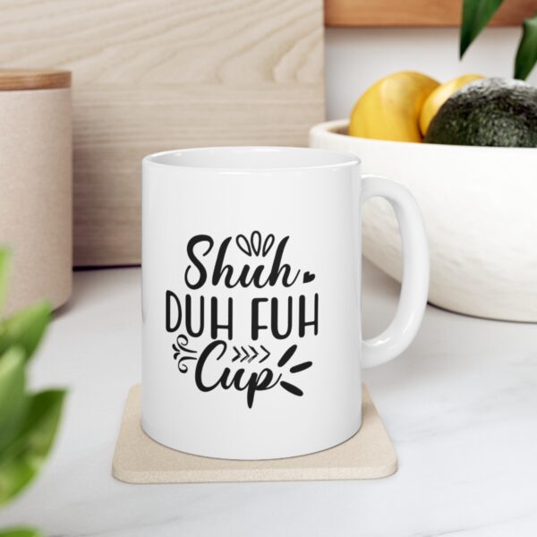 Shuh Duh Fuh Cup