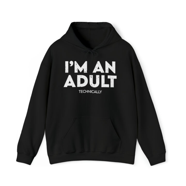 I’m an Adult Hoodie