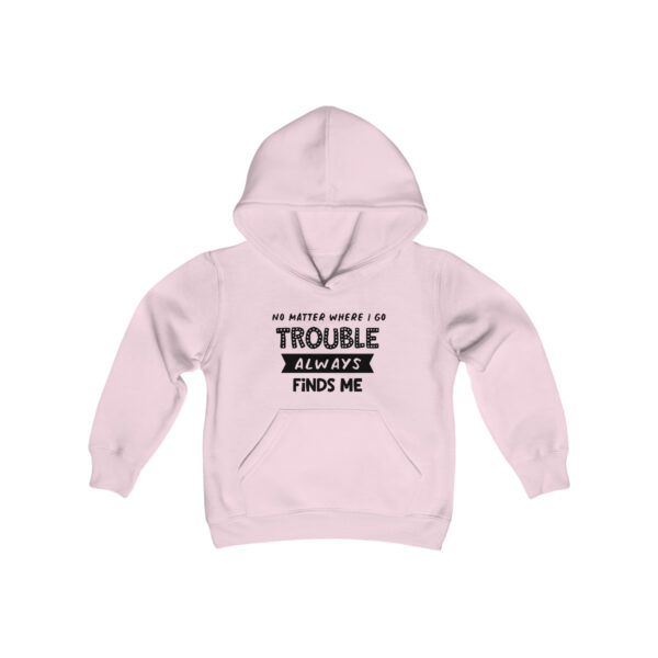 Trouble Finds Me Hoodie