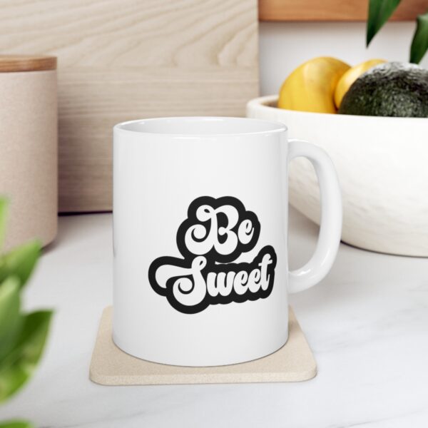 Be Sweet Ceramic Mug