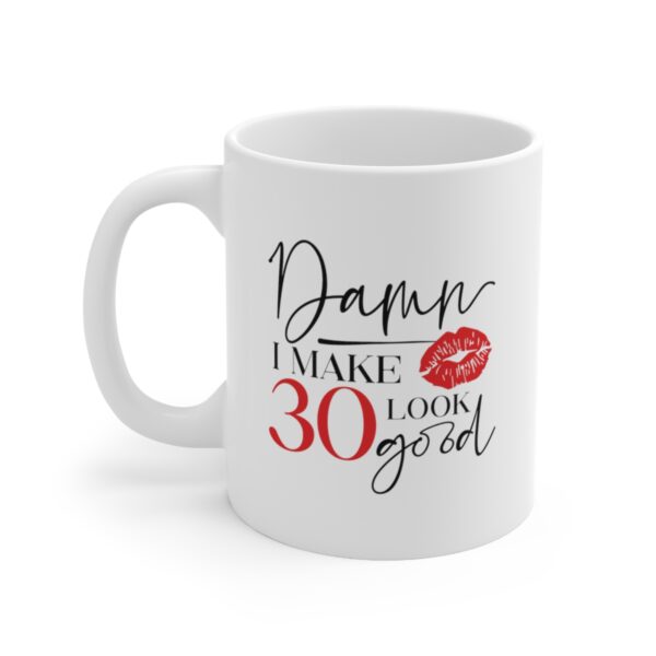 30's Look Good Mug