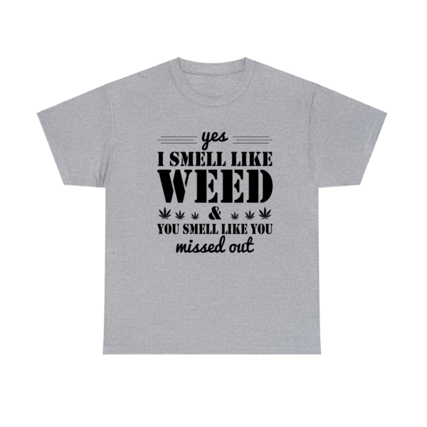 I Smell Like Weed Shirt Sport Grey