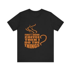 First Drink Coffee TShirt